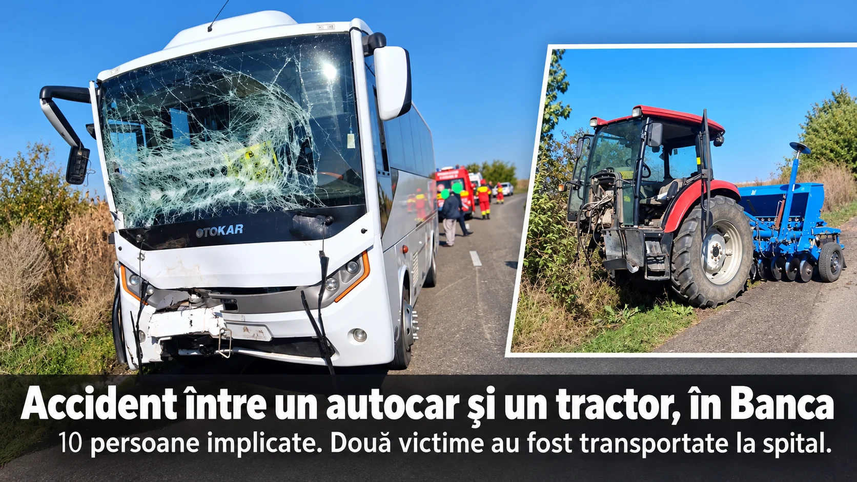 Accident între un autocar și un tractor, în localitatea Banca